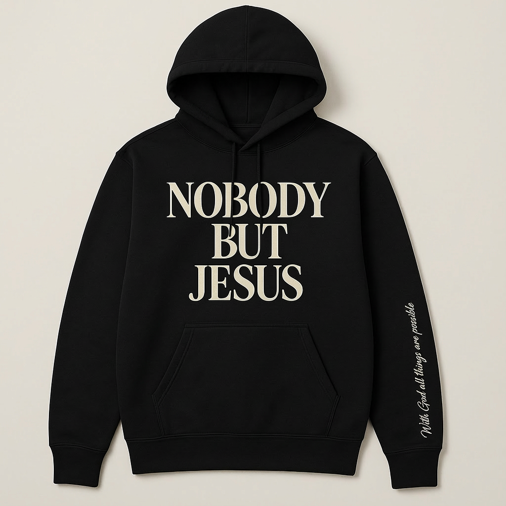Nobody But Jesus Hoodie